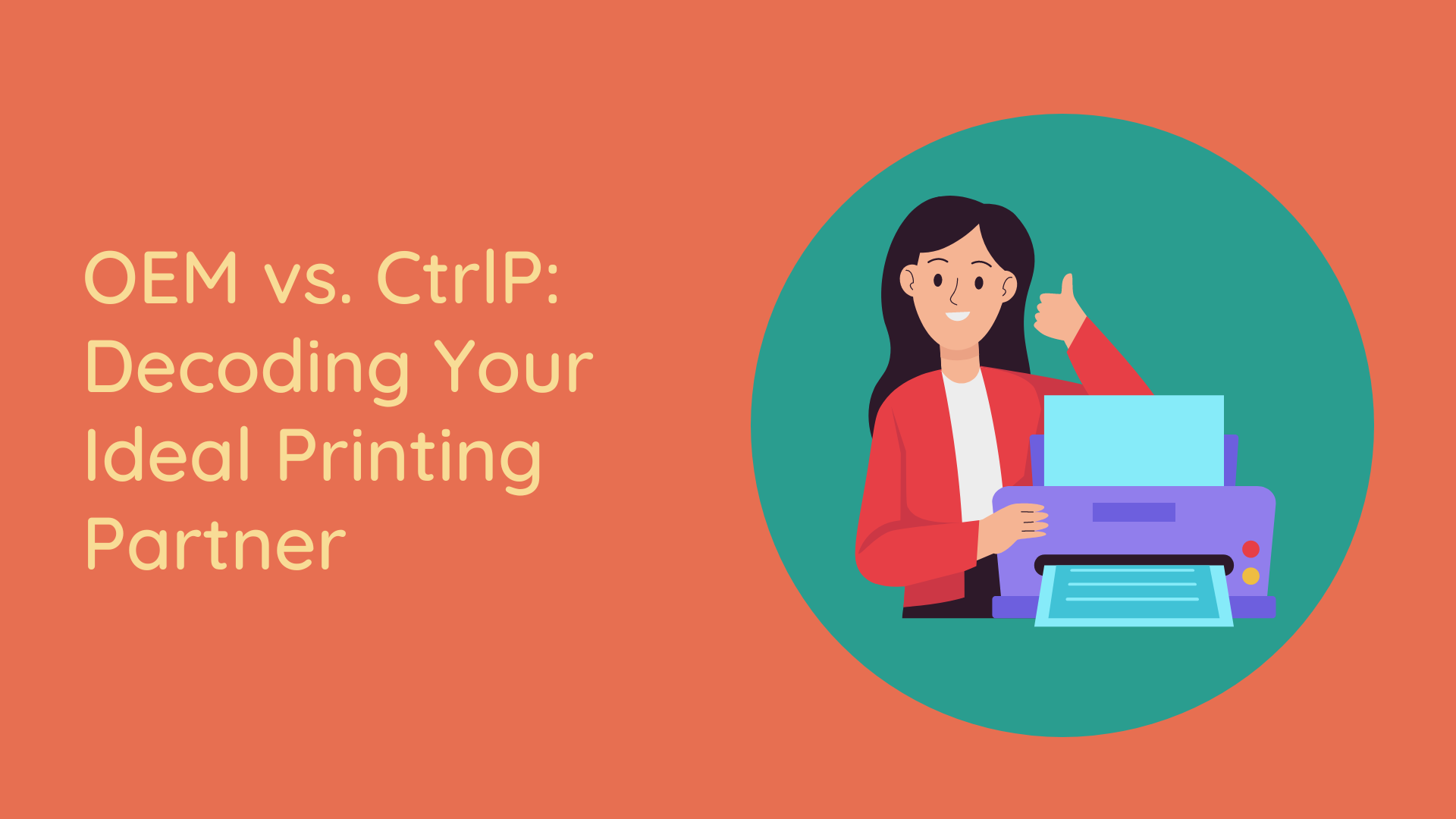 OEM vs. CtrlP: Decoding Your Ideal Printing Partner