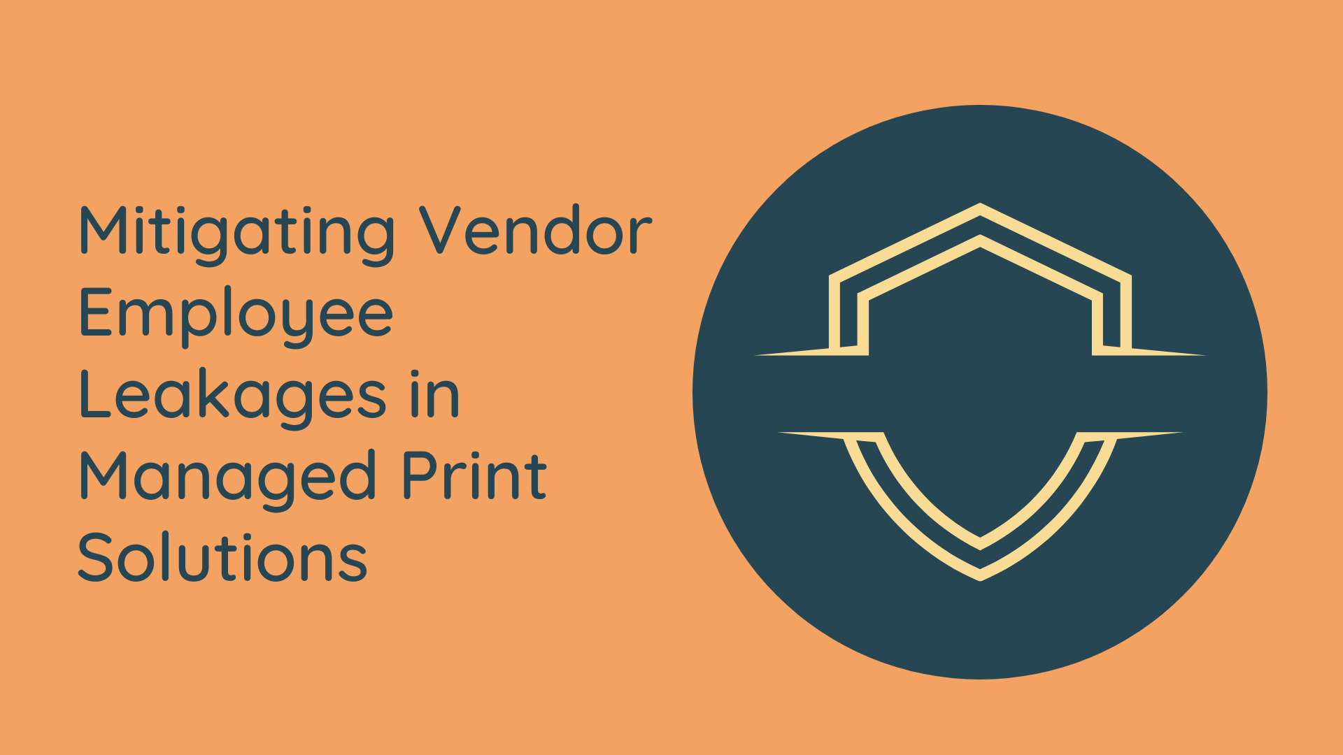 Mitigating Vendor Employee Leakages in Managed Print Solutions