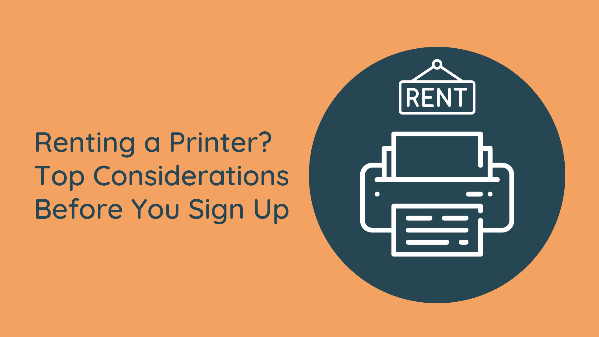 Renting a Printer? Top Considerations Before You Sign Up